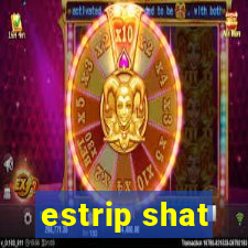 estrip shat